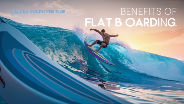 Benefits of Flat Boarding