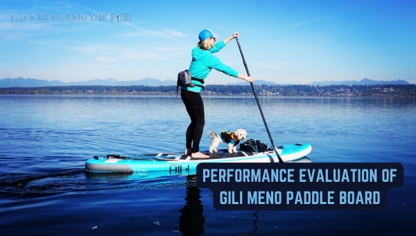 Performance Evaluation of GILI Meno Paddle Board