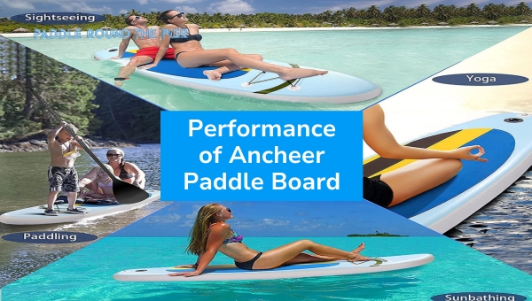 Performance of Ancheer Paddle Board